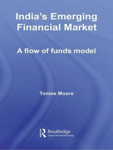 Routledge India's Emerging Financial Market - Flow of Funds Model