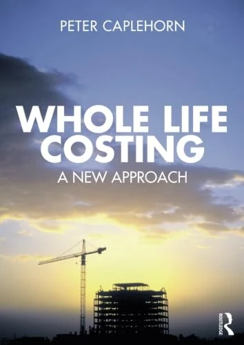 Whole Life Costing: A New Approach