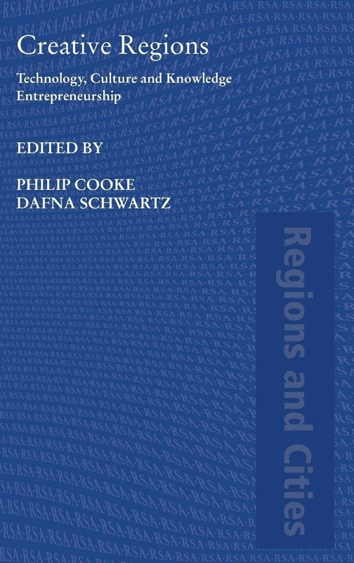 Creative Regions: Technology, Culture and Knowledge Entrepreneurship (Regions and Cities)