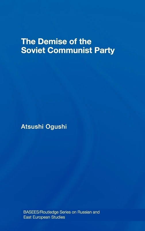 Routledge - The Demise of the Soviet Communist Party Book