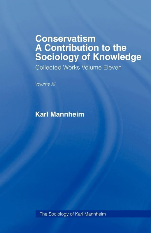Conservatism:Intro Sociol V11: A Contribution to the Sociology of Knowledge (The Sociology of Karl Mannheim, 11) - Image 1