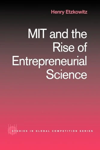 MIT and the Rise of Entrepreneurial Science: 12 (Routledge Studies in Global Competition) - Image 1