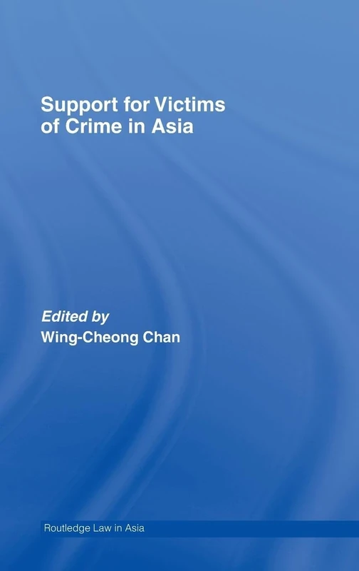 Support for Victims of Crime in Asia (Routledge Law in Asia)