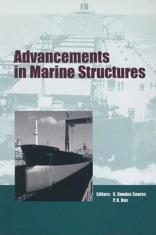 Advancements in Marine Structures: Proceedings of the 1st MARSTRUCT International Conference, Glasgow, UK, 12-14 March 2007 (Balkema: Proceedings and ... in Engineering, Water and Earth Sciences)