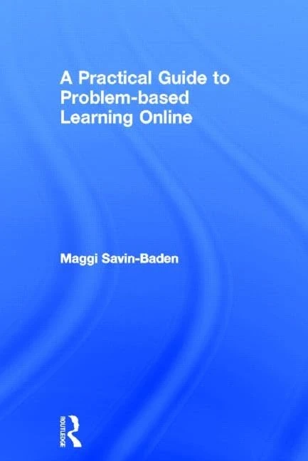 A Practical Guide to Problem-Based Learning Online