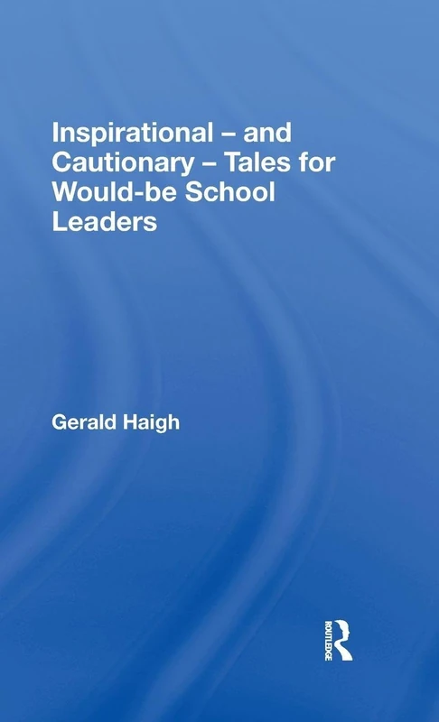 Inspirational - and Cautionary - Tales for Would-be School Leaders