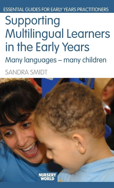 Supporting Multilingual Learners in the Early Years: Many Languages - Many Children (Essential Guides for Early Years Practitioners)