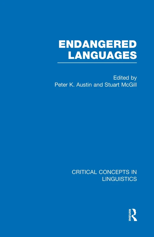 Endangered Languages: Critical Concepts in Language Studies (Critical Concepts in Linguistics)
