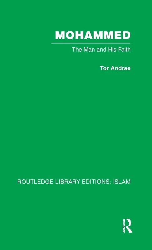 Mohammed: The Man and his Faith (Routledge Library Editions: Islam)