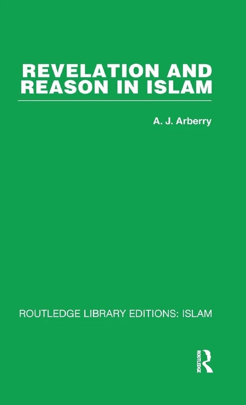 Revelation and Reason in Islam (Routledge Library Editions: Islam)