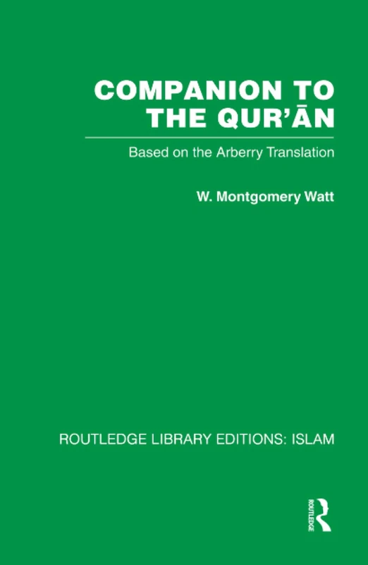 Companion to the Qur'an: Based on the Arberry Translation: 10 (Routledge Library Editions: Islam)