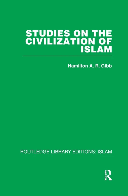 Studies on the Civilization of Islam (Routledge Library Editions: Islam)