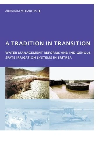 A Tradition in Transition, Water Management Reforms and Indigenous Spate Irrigation Systems in Eritrea: PhD, UNESCO-IHE Institute for Water Education, Delft, The Netherlands - Image 1