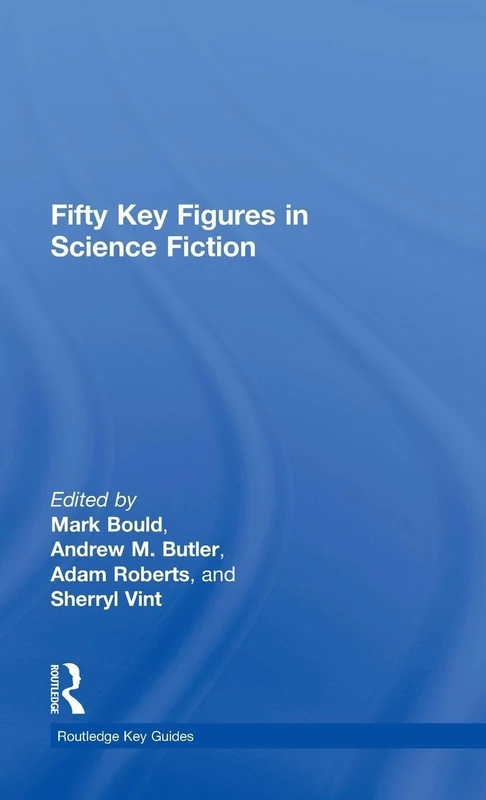 Fifty Key Figures in Science Fiction (Routledge Key Guides)