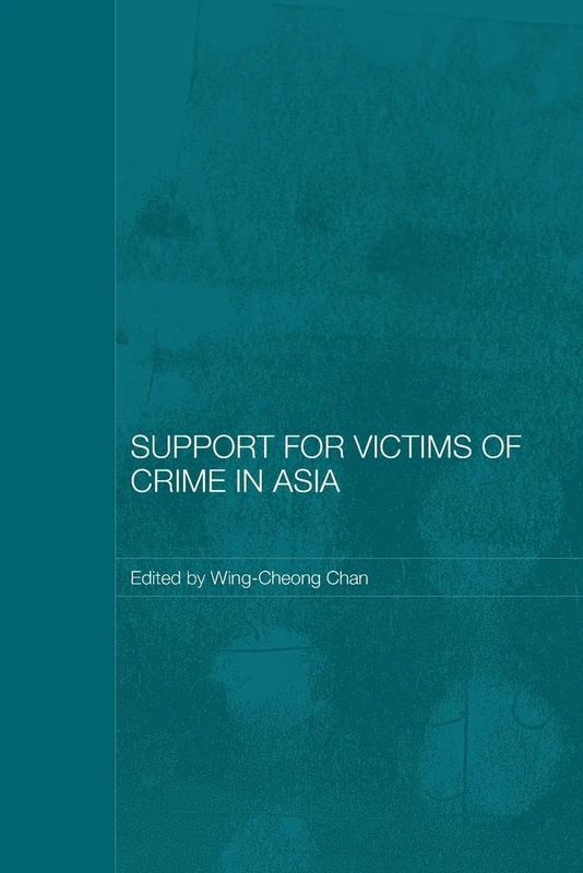 Support for Victims of Crime in Asia: 1 (Routledge Law in Asia)