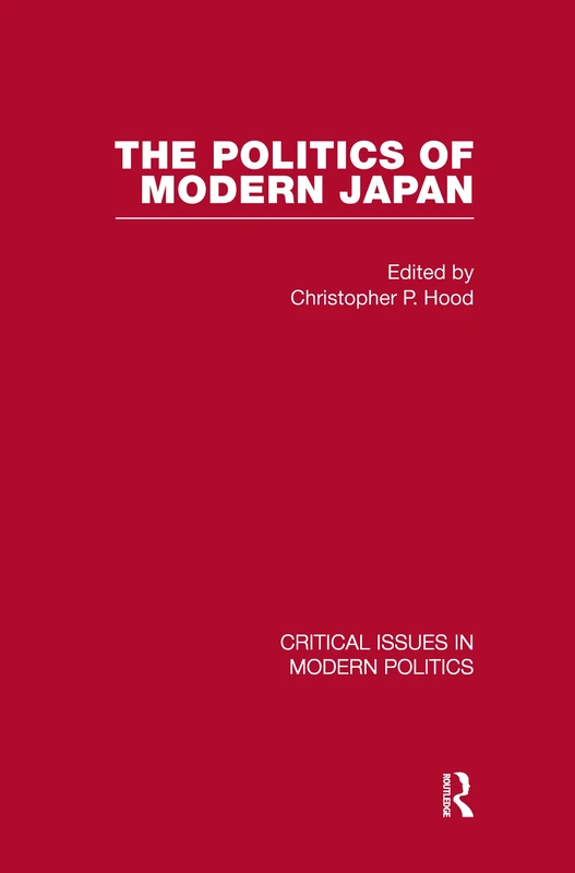 Politics of Modern Japan (Critical Issues in Modern Politics)