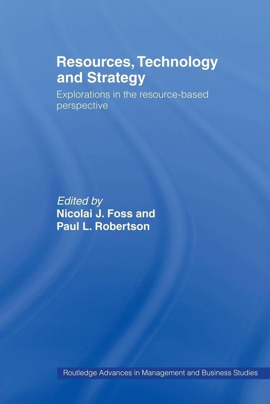 Resources, Technology and Strategy (Routledge Advances in Management and Business Studies)