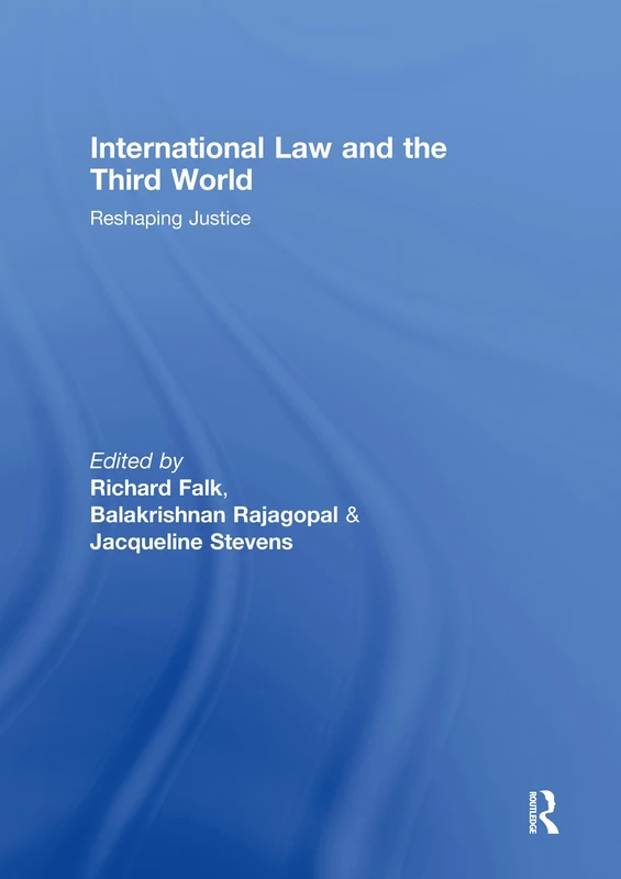 International Law and the Third World: Reshaping Justice (Routledge Research in International Law)