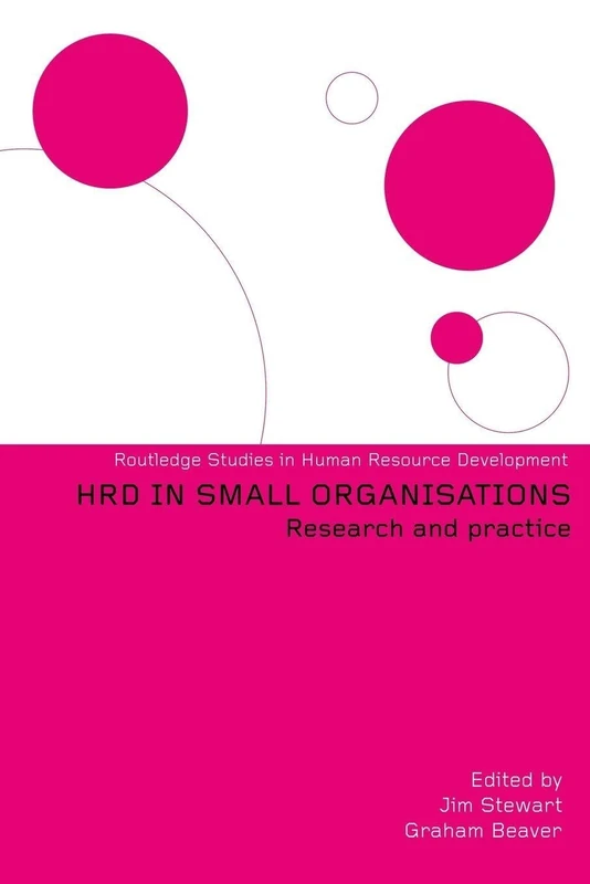Human Resource Development in Small Organisations: Research and Practice (Routledge Studies in Human Resource Development)