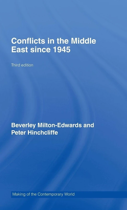 Conflicts in the Middle East since 1945 (The Making of the Contemporary World)