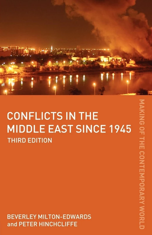 Conflicts in the Middle East since 1945 (The Making of the Contemporary World)