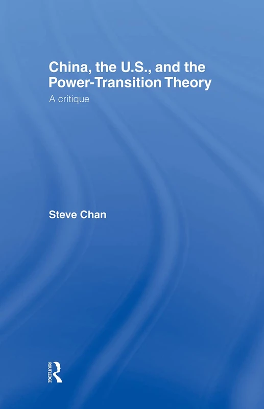 Routledge - China, the US and the Power-Transition Theory
