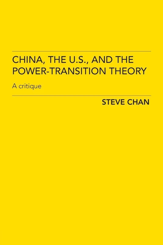 China, the US and the Power-Transition Theory: A Critique