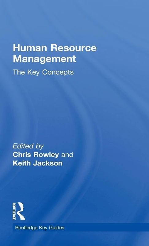 Human Resource Management: The Key Concepts (Routledge Key Guides)