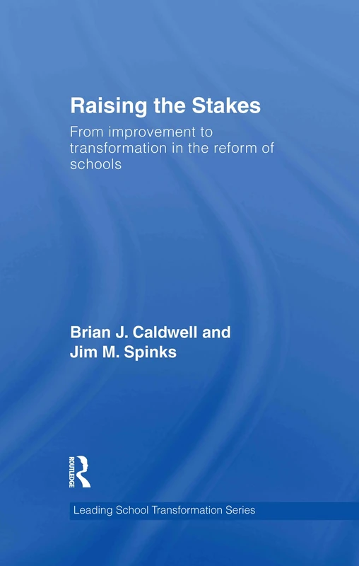 Routledge Raising the Stakes: School Reform and Transformation