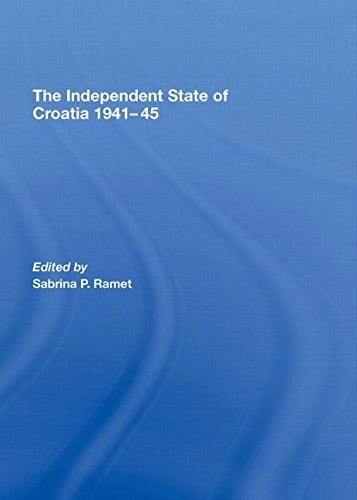 The Independent State of Croatia 1941-45 (Totalitarianism Movements and Political Religions)