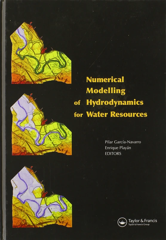 Numerical Modelling of Hydrodynamics for Water Resources: Proceedings of the Conference on Numerical Modelling of Hydrodynamic Systems (Zaragoza, Spain, 18-21 June 2007)