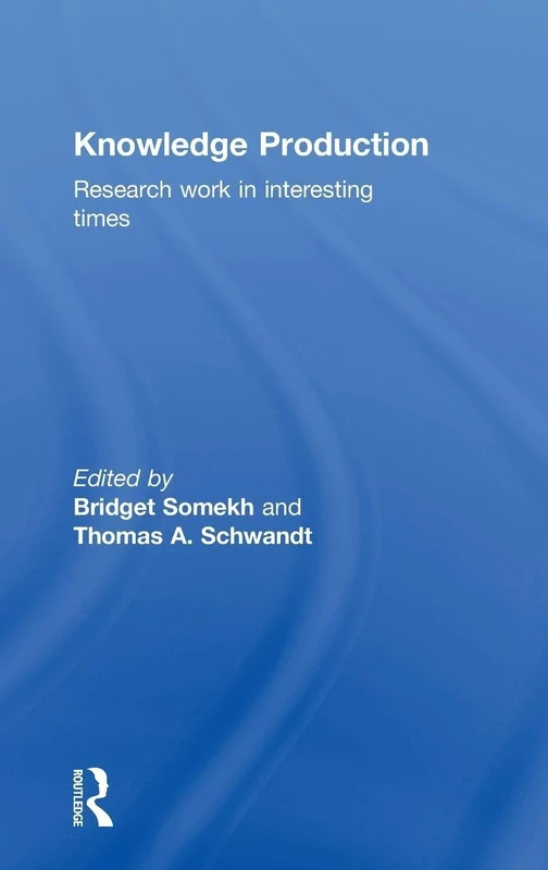Knowledge Production: Research Work in Interesting Times
