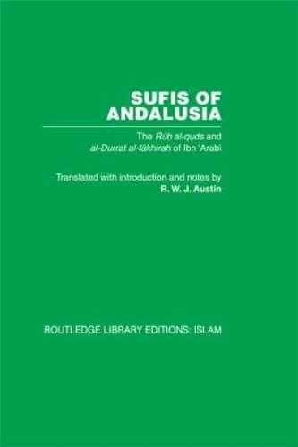Sufis of Andalucia: The Ruh al-Quds and Al-Durat Fakhirah: 44 (Routledge Library Editions: Islam)