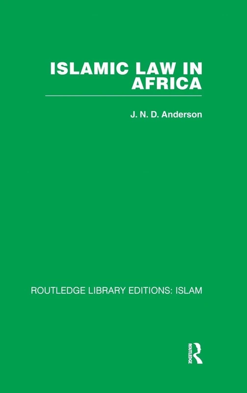 Islamic Law in Africa (Routledge Library Editions--Islam)