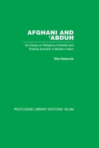 Afghani and 'Abduh: An Essay on Religious Unbelief and Political Activism in Modern Islam: 6 (Routledge Libray Editions: Islam) - Image 1