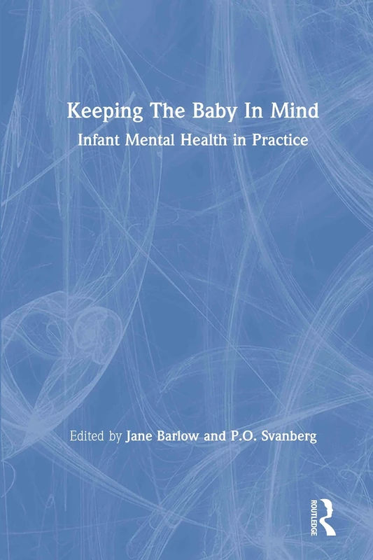 Keeping The Baby In Mind: Infant Mental Health in Practice