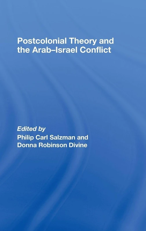 Routledge - Postcolonial Theory and the Arab-Israel Conflict