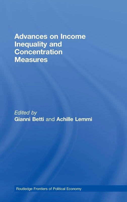 Routledge Advances on Income Inequality and Concentration Measures