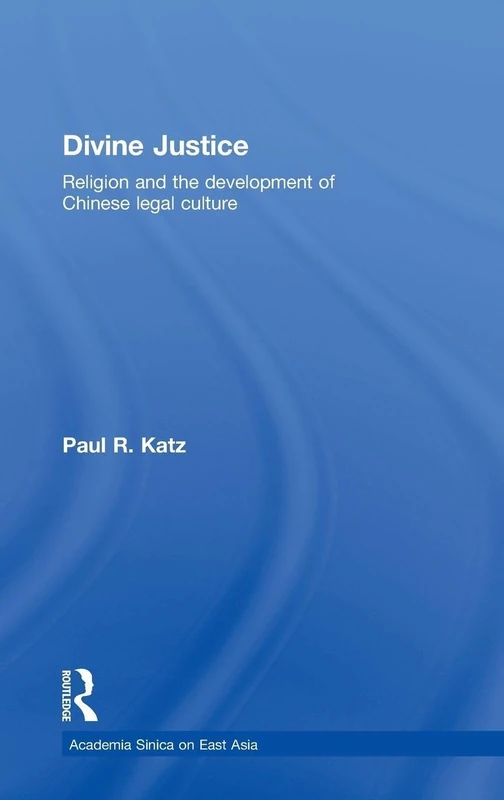 Routledge Divine Justice: Religion and Chinese Legal Culture
