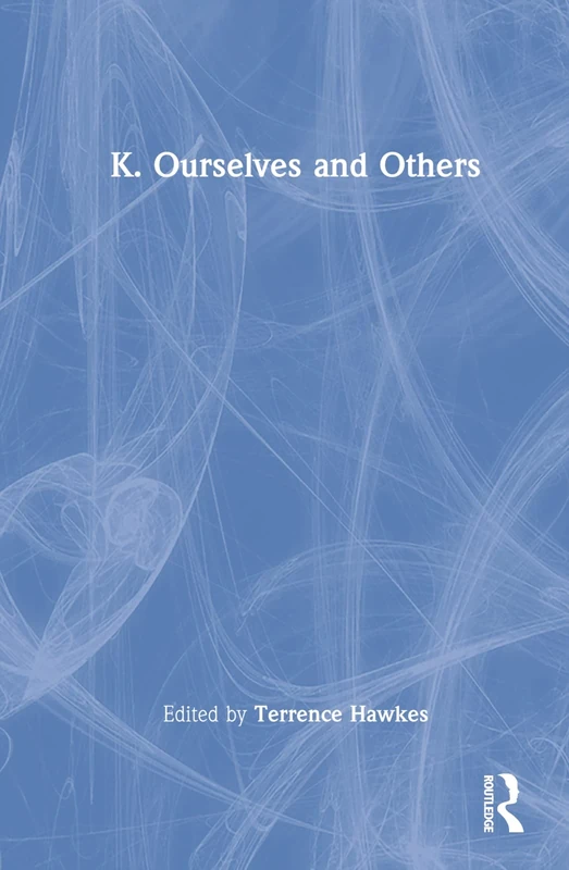 K. Ourselves and Others