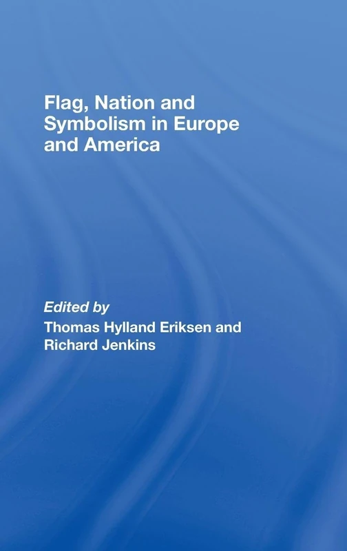 Flag, Nation and Symbolism in Europe and America