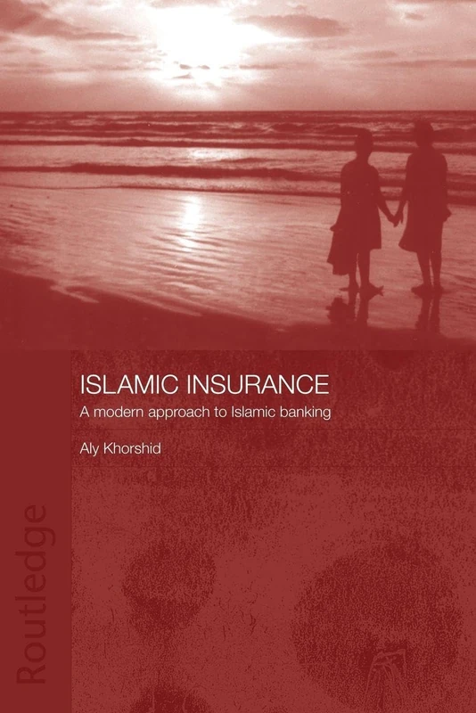 Islamic Insurance: A Modern Approach to Islamic Banking (Routledge Islamic Studies Series)