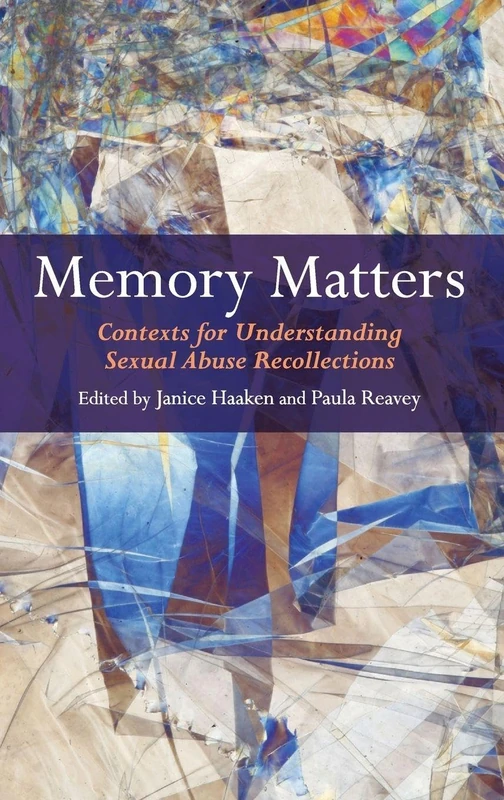 Memory Matters: Contexts for Understanding Sexual Abuse Recollections