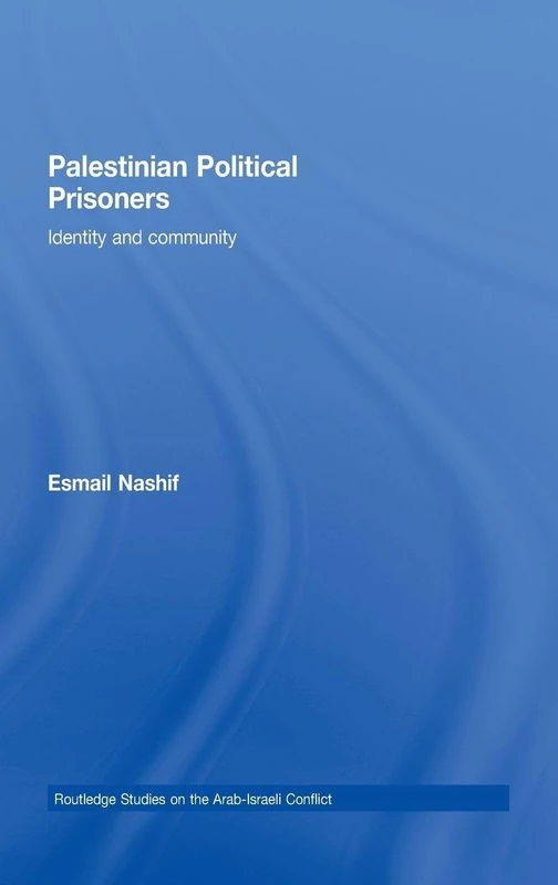 Routledge Palestinian Political Prisoners: Identity and Community - Image 1