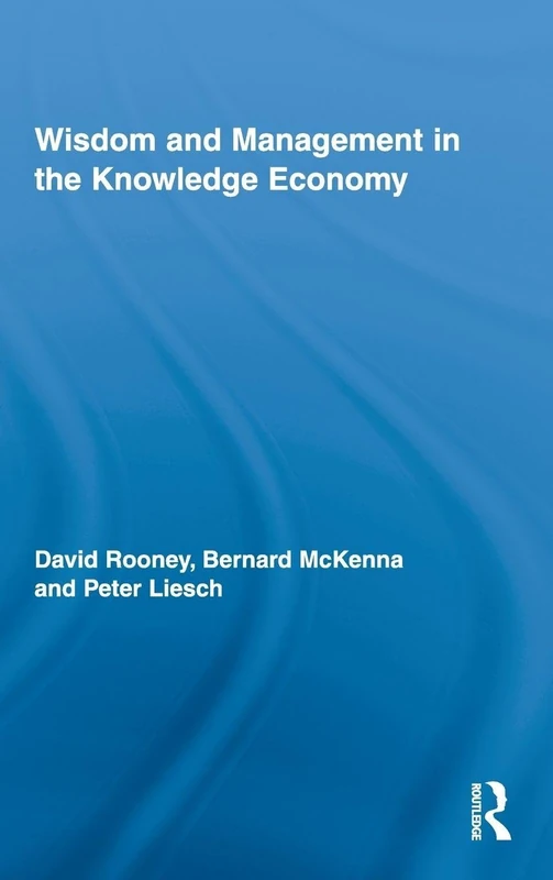 Routledge Wisdom and Management in the Knowledge Economy