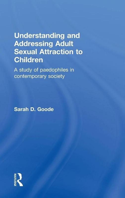 Routledge - Understanding Adult Sexual Attraction to Children