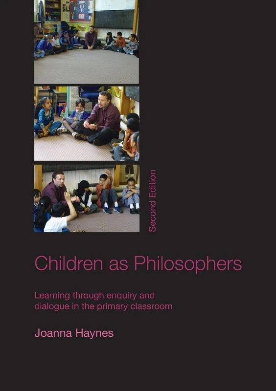 Children as Philosophers: Learning Through Enquiry and Dialogue in the Primary Classroom