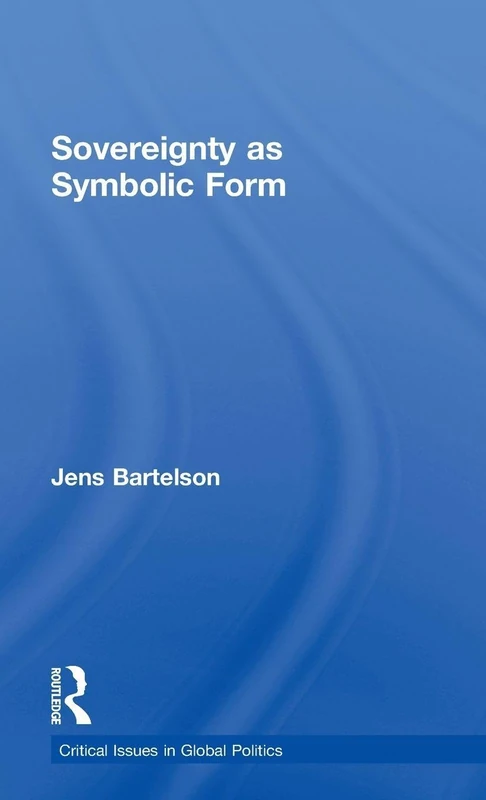 Routledge Sovereignty as Symbolic Form - Global Politics Book
