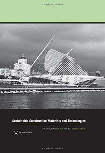 Sustainable Construction Materials and Technologies: Proceedings of the Conference on Sustainable Construction Materials and Technologies, 11-13 June 2007, Coventry, United Kingdom