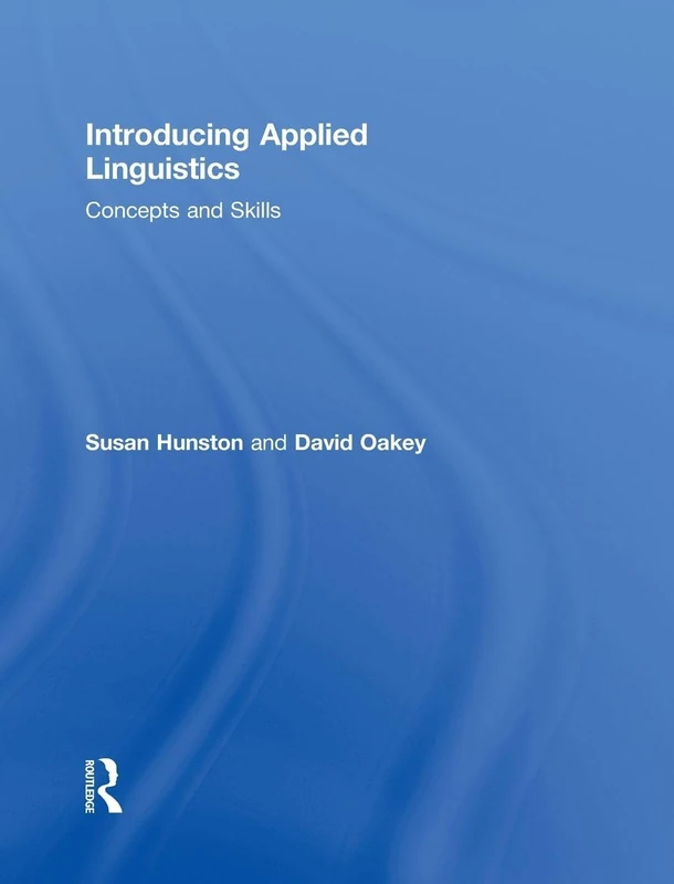 Routledge Introducing Applied Linguistics: Concepts and Skills